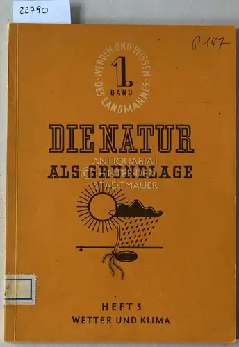 Haude, Waldemar: Werden und Wissen des Landmannes. 1. Band: Die Natur als Grundlage. Heft 3: Wetter und Klima. 