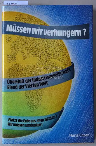 Otzen, Hans: Müssen wir verhungern? Die Ernährungsgrundlagen der Menschheit. 