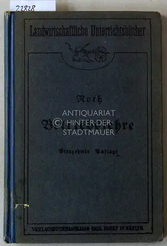 Roth, Richard: Landwirtschaftliche Betriebslehre. Für landwirtschaftliche Schulen sowie zum Selbstunterricht. 