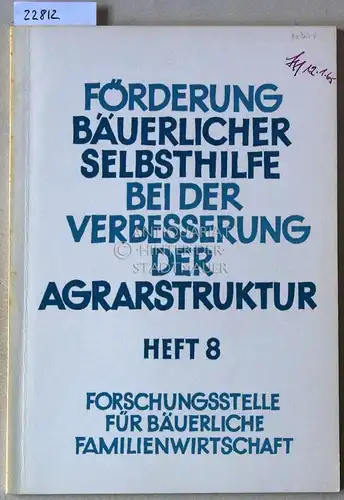 Sotzeck, Manfred und Erich Oppermann: Förderung bäuerlicher Selbsthilfe bei der Verbesserung der Agrarstruktur. Heft 8: Mehrjährige betriebswirtschaftliche Untersuchungen in Aussiedlungsbetrieben. 