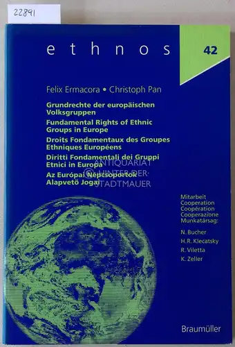 Ermacora, Felix und Christoph Pan: Grundrechte der europäischen Volksgruppen - Fundamental Rights of Ethnic Groups in Europe. [= ethnos, 42]. 