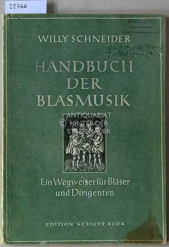Schneider, Willy: Handbuch der Blasmusik. Ein Wegweiser für Bläser und Dirigenten. [= Edition Schott, 4204]. 