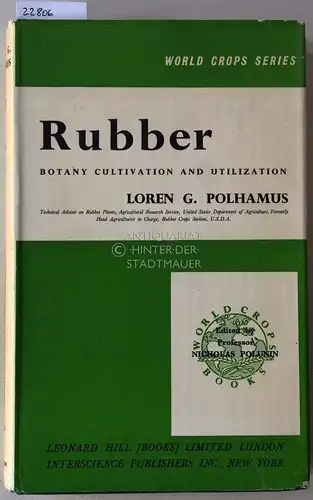 Polhamus, Loren G: Rubber: Botany, Production, and Utilization. [= World Crops Series]. 