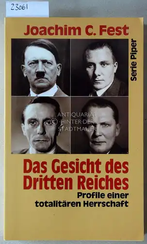 Fest, Joachim C: Das Gesicht des Dritten Reiches. Profile einer totalitären Herrschaft. [= Serie Piper, 1842]. 