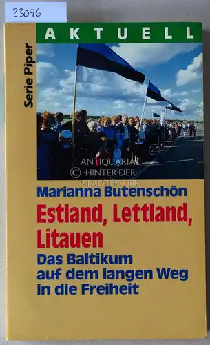 Butenschön, Marianna: Estland, Lettland, Litauen. Das Baltikum auf dem langen Weg in die Freiheit. [= Serie Piper, 1416]. 