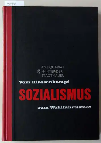 Fetscher, Iring (Hrsg.), Helga (Hrsg.) Grebing und Günter (Hrsg.) Dill: Der Sozialismus - Vom Klassenkampf zum Wohlfahrtsstaat. Texte, Bilder, Dokumente. 