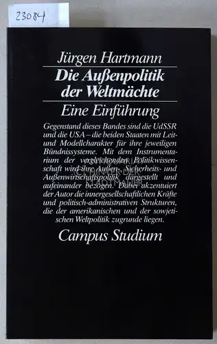 Hartmann, Jürgen: Die Außenpolitik der Weltmächte. Eine Einführung. [= Campus Studium, Bd. 572]. 