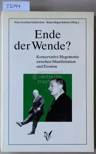 Schabedoth, Hans-Joachim (Hrsg.) und Klaus Jürgen (Hrsg.) Scherer: Ende der Wende? Konservative Hegemonie zwischen Manifestation und Erosion.