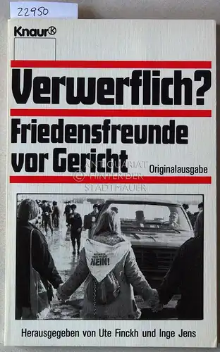 Finckh, Ute (Hrsg.) und Inge (Hrsg.) Jens: Verwerflich? Friedensfreunde vor Gericht. 