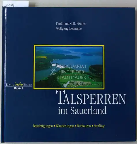 Fischer, Ferdinand G. B. und Wolfgang Detemple: Talsperren im Sauerland. Besichtigungen, Wanderungen, Radtouren, Ausflüge. [= Bunte Sauerland-Bücher, Bd. 1]. 