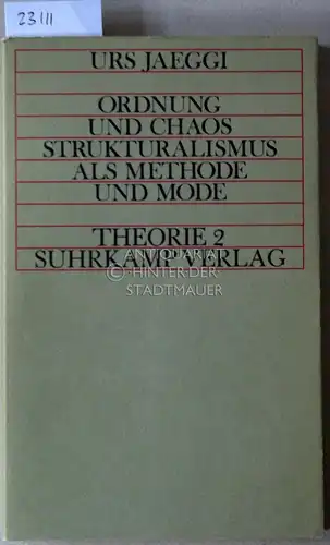 Jaeggi, Urs: Ordnung und Chaos. Strukturalismus als Methode und Mode. Theorie 2. 