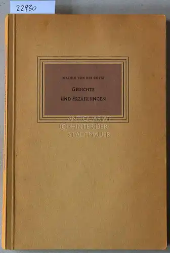Goltz, Joachim v. d: Gedichte und Erzählungen. Hrsg. v. Volksbund für DIchtung (Scheffelbund). 32. Gabe an die Mitglieder.