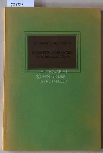 Hausenstein, Wilhelm: Jugenderinnerungen und Reiseskizzen. Im Auftrag des Volksbundes für Dichtung (Scheffelbund) hrsg. v. Friedrich Bentmann. 