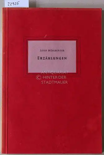 Mühlberger, Josef: Erzählungen. Hrsg. vom Volksbund für Dichtung (Scheffelbund), Hauptgeschäftsstelle Karlsruhe. 35. Gabe an die Mitglieder. 