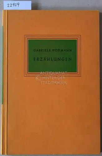 Wohmann, Gabriele: Erzählungen. Im Auftr. d. Volksbundes für Dichtung (Scheffelbund) hrsg. v. Reinhold Siegrist. 39. Gabe an die Mitglieder. 