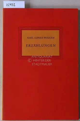 Wolken, Karl Alfred: Erzählungen. Im Auftrage der Volksbundes für Dichtung (Scheffelbund) hrsg. v. Reinhold Siegrist. 42. Gabe an die Mitglieder. 
