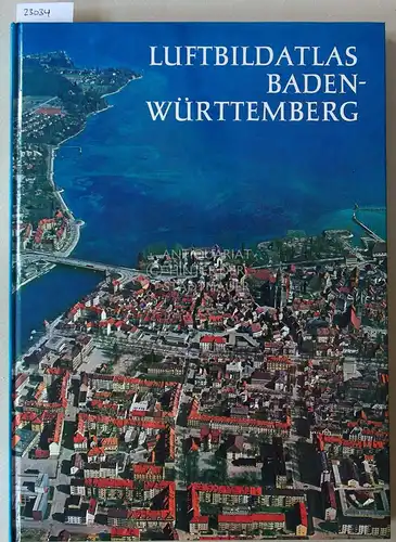 Fezer, Fritz und Uwe Muuß: Luftbildatlas Baden-Württemberg. Eine Landeskunde in 72 farbigen Luftaufnahmen. 