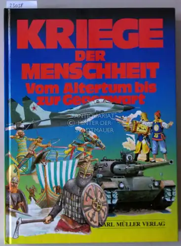 Kriege der Menschheit. Vom Altertum bis zur Gegenwart. Text: Pavel Augusta. 