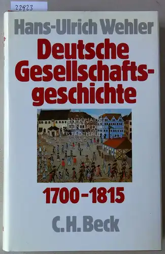 Wehler, Hans-Ulrich: Deutsche Gesellschaftsgeschichte. Erster Band: Vom Feudalismus des Alten Reiches bis zur Defensiven Modernisierung der Reformära, 1700-1815. 