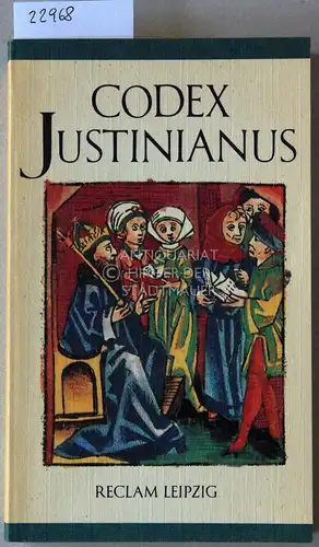 Härtel, Gottfried (Hrsg.) und Frank-Michael (Hrsg.) Kaufmann: Codex Justinianus. 