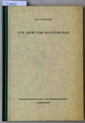 Binder, Julius: Zur Lehre vom Rechtsbegriff. [= Libelli 67]. 