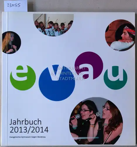 Schäfer, Burkhard (Red.): Evangelisches Gymnasium Siegen-Weidenau, Jahrbuch 2013/2014. 