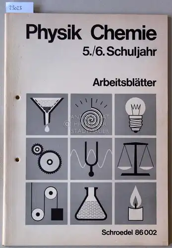 Selchow, Herbert (Hrsg.) und Robert (Hrsg.) Wrobel: Physik Chemie 5./6. Schuljahr. Arbeitsblätter. / Testblätter. (2 Hefte) [= Schroedel 86002 und 86003]. 