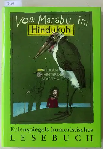 Schreck, Joachim (Hrsg.) und Klaus (Ill.) Ensikat: Vom Marabu im Hindukuh. Eulenspiegels humoristisches Lesebuch. 