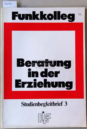 Hornstein, Walter (Leitung): Funkkolleg. Beratung in der Erziehung. Studienbegleitbrief 3. 