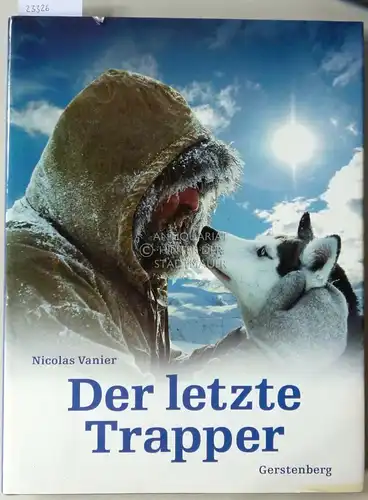 Vanier, Nicolas: Der letzte Trapper. Ein Film von Jean-Pierre Bailly. 