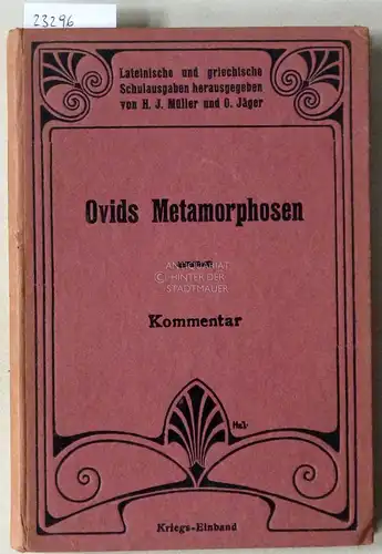 Harder, Franz: Ovids Metamorphosen. Kommentar. [= Sammlung lateinischer und griechischer Schulausgaben] Auswahl für den Schulgebrauch bearb. u. erl. v. Franz Harder. 