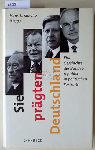 Sarkowicz, Hans (Hrsg.): Sie prägten Deutschland. Eine Geschichte der Bundesrepublik in politischen Porträts. 