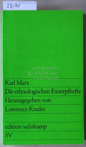 Marx, Karl: Die ethnologischen Exzerpthefte. [= edition suhrkamp, 800] Hrsg. v. Lawrence Krader. 