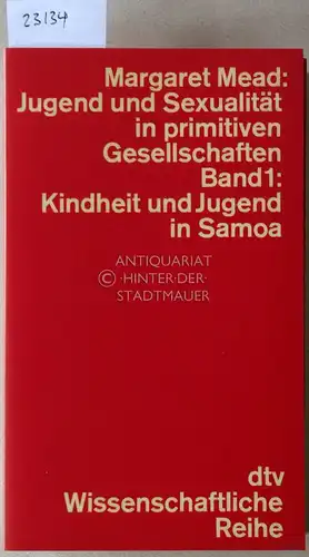 Mead, Margaret: Jugend und Sexualität in primitiven Gesellschaften. Bd. 1: Kindheit und Jugend in Samoa; Bd. 2: Kindheit und Jugend in Neuguinea; Bd. 3: Geschlecht.. 