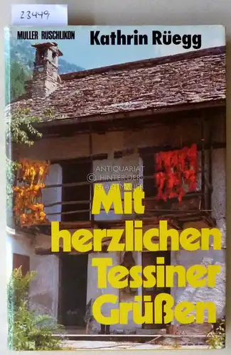 Rüegg, Kathrin: Mit herzlichen Tessiner Grüßen. 