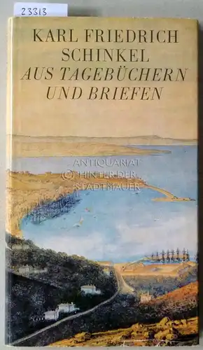 Schinkel, Karl Friedrich: Aus Tagebüchern und Briefen. Hrsg. v. Günter Meier. 