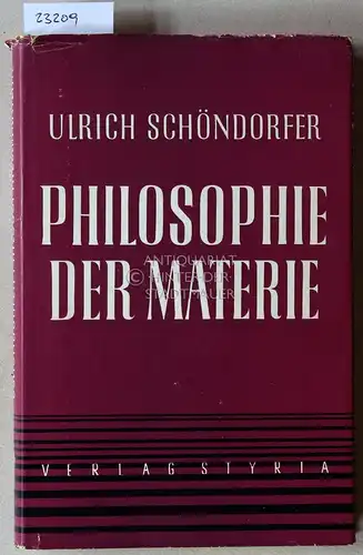 Schöndorfer, Ulrich: Philosophie der Materie. [= Philosophie in Einzeldarstellungen]. 