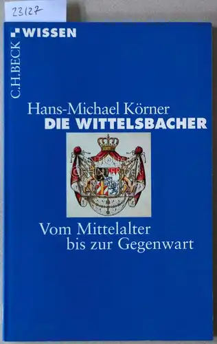 Körner, Hans-Michael: Die Wittelsbacher. Vom Mittelalter bis zur Gegenwart. [= Beck Wissen, 2458]. 