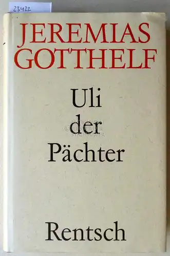 Gotthelf, Jeremias: Uli der Pächter.