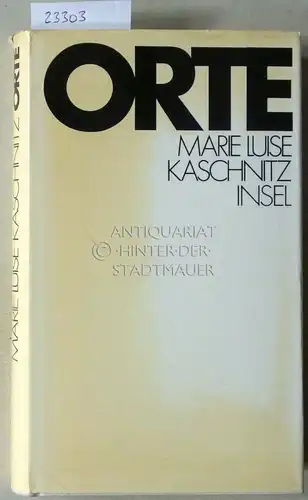 Kaschnitz, Marie Luise: Orte. Aufzeichnungen. 