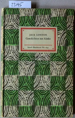 London, Jack: Geschichten aus Alaska. [= Insel-Bücherei, Nr. 645]. 
