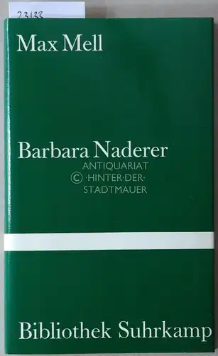 Mell, Max: Barbara Naderer. [= Bibliothek Suhrkamp, 755]. 