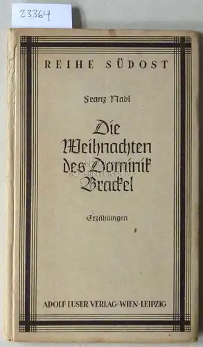 Nabl, Franz: Die Weihnachten des Dominik Brackel. Pilatus im Credo. [= Reihe Südost]. 
