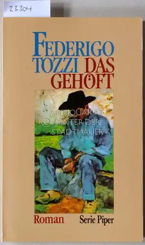 Tozzi, Federigo: Das Gehöft. [= Serie Piper, 1551]. 