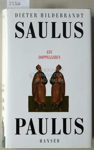 Hildebrandt, Dieter: Saulus/Paulus. Ein Doppelleben. 