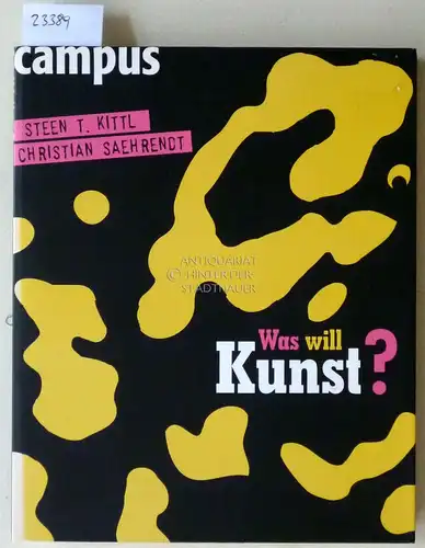 Kittl, Steen T. und Christian Saehrendt: Was will Kunst?.