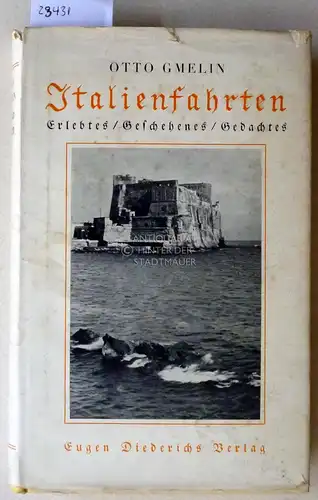 Gmelin, Otto: Italienfahrten. Erlebtes, Geschehenes, Gedachtes. 
