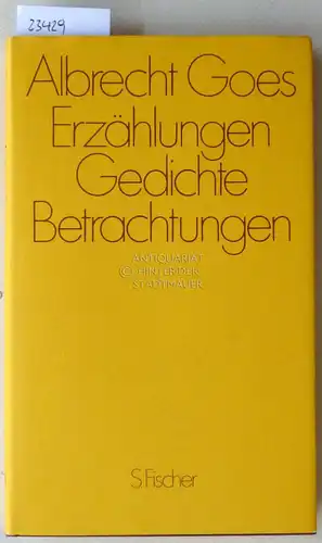 Goes, Albrecht: Erzählungen, Gedichte, Betrachtungen. 