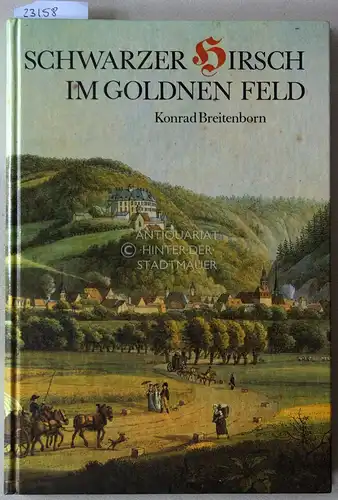 Breitenborn, Konrad: Schwarzer Hirsch im goldnen Feld. Geschichten um Schloß Wernigerode aus neun Jahrhunderten. 