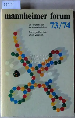 Ditfurth, Hoimar v. (Hrsg.): Mannheimer Forum 73/74. Ein Panorama der Naturwissenschaften. 